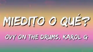 Ovy On The Drums Ft KAROL G, Danny Ocean - Miedito O Qué (Letra\Lyrics)