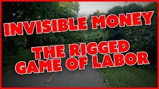 Invisible Money: The Rigged Game of Labor