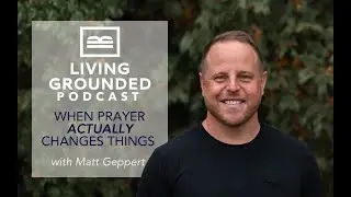 Episode 109 When Prayer Actually Changes Things