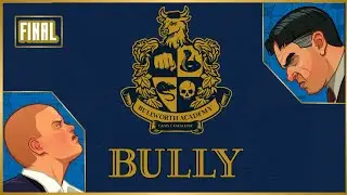 Bully - PS2 - Playthrough 100% - Pt. 14 (FINAL)