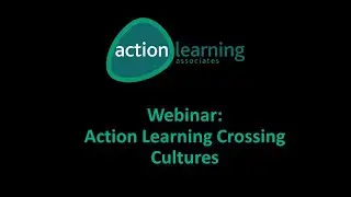 Webinar: Action Learning: Crossing Cultures