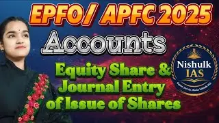 Accounts Part 13 | Types of Preference Shares, Equity Shares & Journal Entries | UPSC EPFO APFC 2025