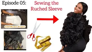 Organza Gown with Exaggerated sleeves Ep 05: HOW TO SEW A RUCHED SLEEVE #chiomasstitches #tutorial