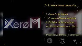 XeroM - Una &uacute;ltima batalla (Audio)