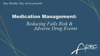 Medication Management: Reducing Falls Risk & Adverse Drug Events