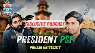 EXCLUSIVE Podcast | President PSF Punjab University Lahore | Student Politics & Leadership