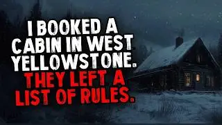I Booked a Cabin in West Yellowstone. They Left a List of Rules.