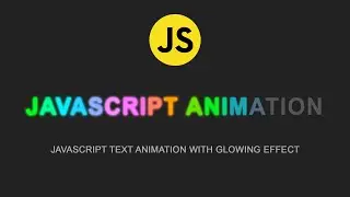 Glowing Text Animation with JavaScript & CSS | Step-by-Step Tutorial