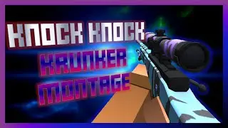 Knock Knock | Krunker.io Montage