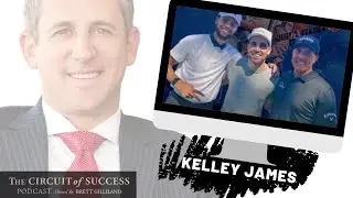 Kelley James on The Circuit of Success with Brett Gilliland