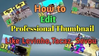 How to edit professional thumbnail like Tacaz, Levinho, Sevou.