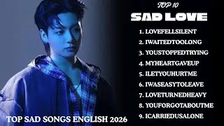 JUNGKOOK BTS English Heartbreak Songs 2026 |Top Sad Love Tracks | Beautiful Emotional Relaxing Music