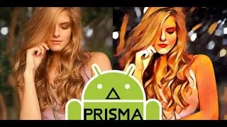 How to Download and Edit Pictures in Prisma  Android Apps