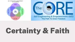 The Core: Certainty and Faith