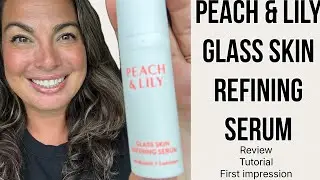✨ Peach & Lily Glass Skin Refining Serum Review | Achieve Smooth, Radiant, Poreless Skin