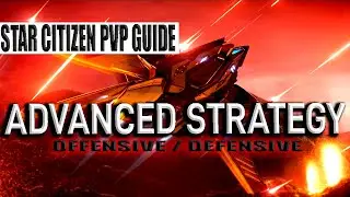 STARCITIZEN PVP РУКОВОДСТВО: РАСШИРЕННАЯ СТРАТЕГИЯ