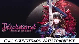 Bloodstained: Ritual of the Night | Full OST with Timestamps | High Quality Soundtrack