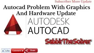 Autocad Problem With Graphics And Hardware Update