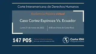 Audiencia Pública del Caso Cortez Espinoza Vs. Ecuador