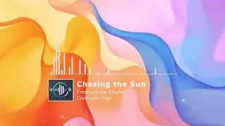 Chasing the Sun &mdash; Uplifting Pop & Indie Pop (No Copyright Music)