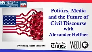 ISPS- Alexander Heffner: Politics, Media and the Future of Civil Discourse