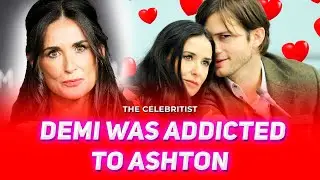 How Demi Moore Overcame her &lsquo;ADDICTION&rsquo; to Ashton Kutcher | The Celebritist