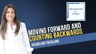 Moving Forward and Counting Backwards, with Jacqueline Friedland