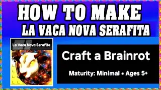 How To Make LA VACA NOVA SERAFITA in CRAFT A BRAINROT ROBLOX [Unlock New Recipe] [walkthrough]