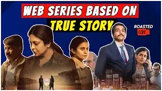 10 Web series based on true story | Roasted Live