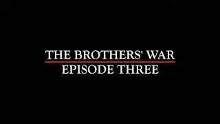 The Brothers' War - Episode 3 (In the style of Ken Burns)