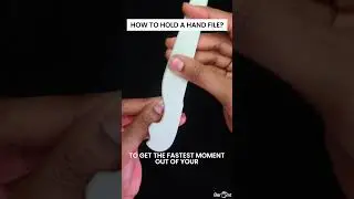 How to Properly Hold a Hand File? 🤔