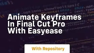 Animate keyframes in final cut pro with easyease