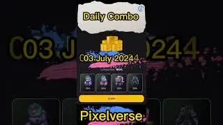 Today&rsquo;s Pixelverse Daily Combo - 03 July 2024