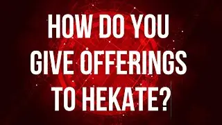 🌑 How do you give offerings to Hekate (or another deity)?