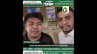 Indonesian Client Mr. Okei Shares His Experience with Umrah Taxi Service