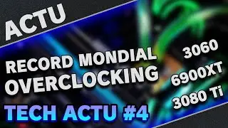 TechActu #4 : 3080 Ti ?? / Cyberpunk PS4 / Record Mondial D'overclocking