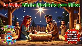 32 Minutos de Música Navideña Cristiana para Niños (Lucas 2:10–11) | Lighthouse Kids Family– Español