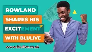 Rowland, a forex trader shares his excitement with BluLive!