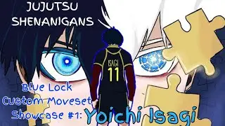 JJS Blue Lock custom moveset showcase #1: Yoichi Isagi