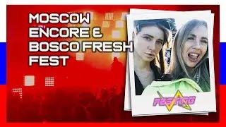 Festing Vlog - №6 | Moscow / Encore Fest & Bosco Fresh Fest 2019 💥🔥