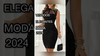 BELLOS VESTIDOS ELEGANTES 2024#moda #tendencias #fip #fashion #viral