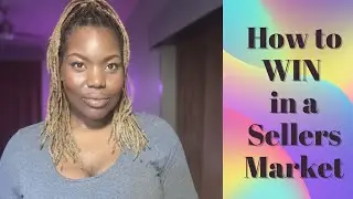 How To WIN In A Sellers Market