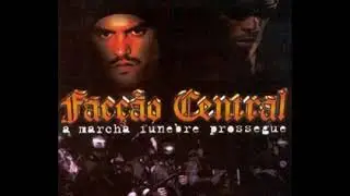 Facção Central - A Guerra Não Vai Acabar / A Marcha Fúnebre Prossegue - Faixa 03