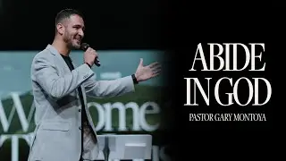 Abide in God | Gary Montoya | The House Modesto