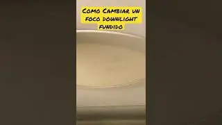 Cambiar foco downlight fundido por uno nuevo #WudosWorld
