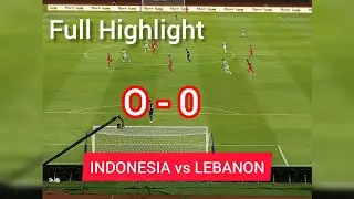 Full Highlight TIMNAS INDONESIA vs LEBANON - FIFA Matchday