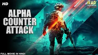 ALPHA COUNTER ATTACK - Hollywood Movie Hindi Dubbed | Robert Woodley, Kahley Cuff | Action Movie