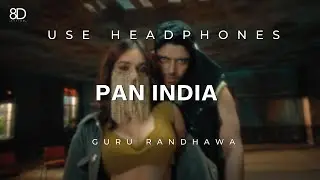 8D Audio - Pan India | Guru Randhawa |  MV | Bhushan Kumar | Use Headphones