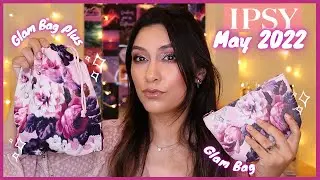 IPSY MAY 2022 GLAM BAG & GLAM BAG PLUS UNBOXING | GUESS WHICH ONE IS BETTER? 🤭