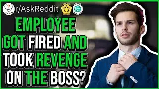 [FUNNY] Employee got fired and took REVENGE on the BOSS!? (r/AskReddit Top Posts | Reddit Stories)
